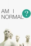 Poster for Am I Normal?