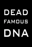 Poster for Dead Famous DNA