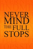 Poster for Never Mind the Full Stops
