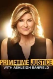 Poster for Primetime Justice with Ashleigh Banfield