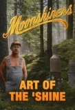 Poster for Moonshiners: Art of the 'Shine
