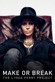 Poster for Make or Break: The Linda Perry Project