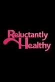 Poster for Reluctantly Healthy