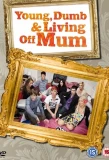 Poster for Young, Dumb and Living Off Mum