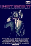Poster for I Don't Watch TV