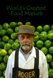 Poster for World's Greatest Food Markets