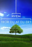 Poster for Hvem tror du at du er?