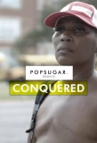 Poster for POPSUGAR Presents: Conquered