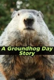 Poster for A Groundhog Day Story