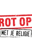 Poster for Rot op met je religie