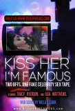 Poster for Kiss Her I'm Famous