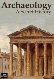 Poster for Archaeology: A Secret History