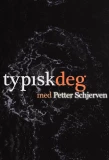 Poster for Typisk Deg Med Petter Schjerven