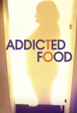 Poster for Addicted to Food
