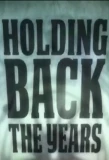 Poster for Holding Back the Years