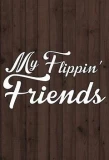 Poster for My Flippin' Friends
