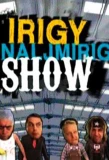 Poster for Irigy Hónaljmirigy Show