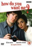 Poster for How Do You Want Me?