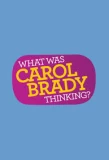 Poster for What Was Carol Brady Thinking?
