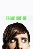 Poster for Freak Like Me