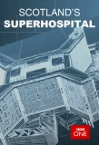 Poster for Scotland's Superhospital