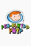 Poster for Pen-Blwydd Pwy?