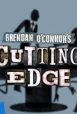 Poster for Brendan O'Connor's Cutting Edge