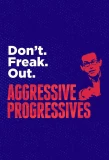 Poster for Aggressive Progressives