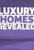 Poster for Luxury Homes Revealed
