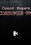 Poster for Conor Pope's Consumer 999