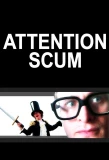Poster for Attention Scum