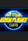 Poster for Most Extreme Alien Planet Earth