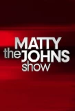 Poster for The Matty Johns Show