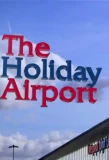 Poster for The Holiday Airport: Sun, Sea and Scousers
