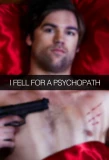 Poster for I Fell for a Psychopath