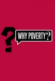Poster for Why Poverty?