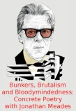Poster for Bunkers, Brutalism and Bloodymindedness: Concrete Poetry with Jonathan Meades