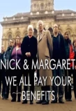 Poster for Nick and Margaret: We All Pay Your Benefits