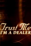 Poster for Trust Me I'm a Dealer