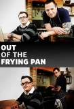 Poster for Out of the Frying Pan