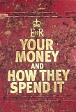 Poster for Your Money and How They Spend It