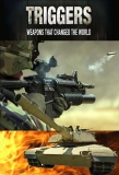 Poster for Triggers: Weapons That Changed the World
