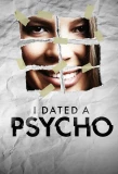 Poster for I Dated a Psycho