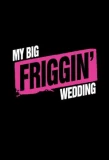 Poster for My Big Friggin' Wedding