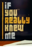 Poster for If You Really Knew Me