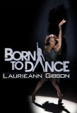 Poster for Born to Dance: Laurieann Gibson