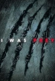 Poster for I Was Prey