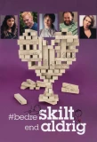 Poster for Bedre skilt end aldrig