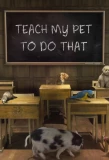 Poster for Teach My Pet to Do That