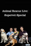 Poster for Animal Rescue Live: Supervet Special